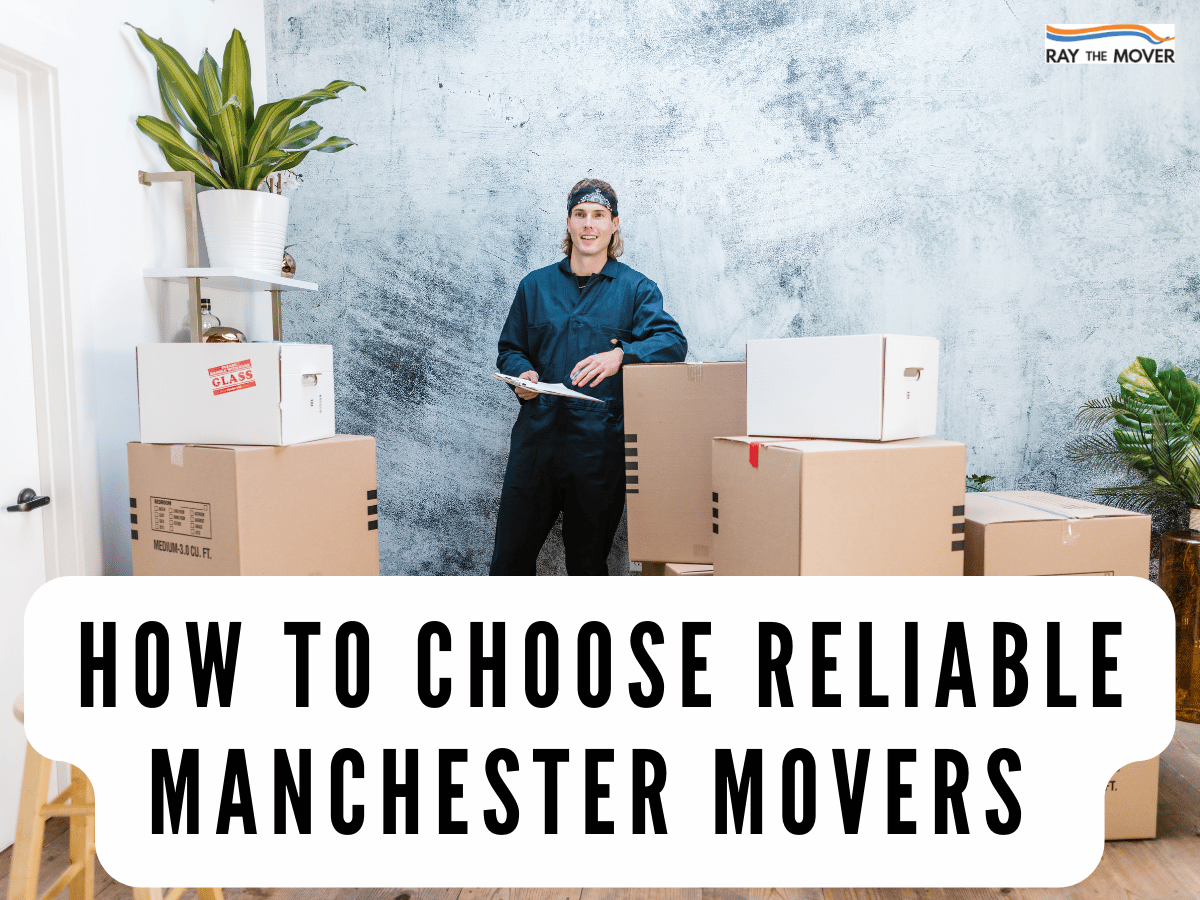 How to Choose Reliable Manchester Movers?